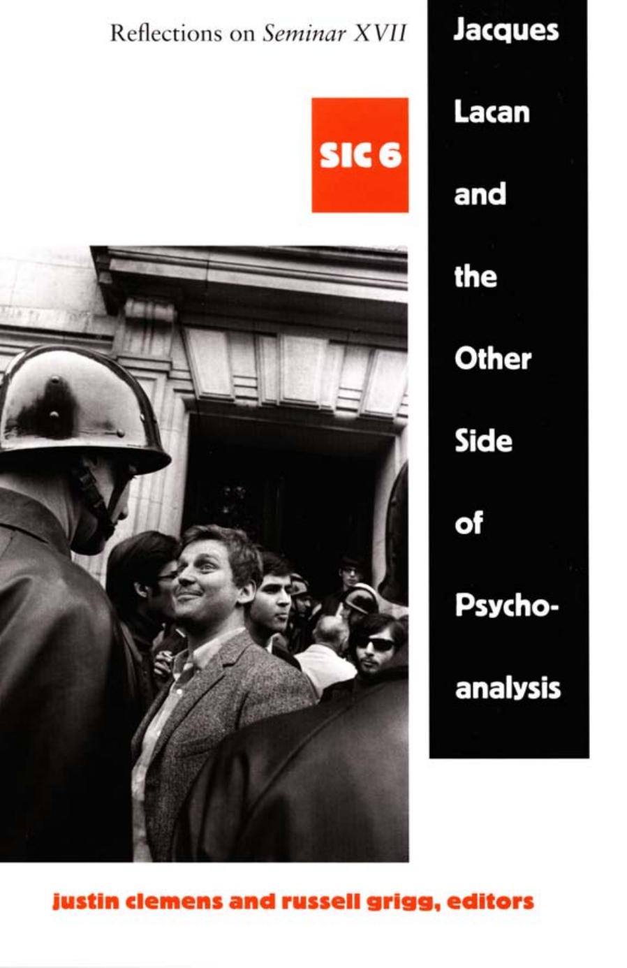 Jacques Lacan and the Other Side of Psychoanalysis: Reflection of Seminar XVII by Justin Clemens