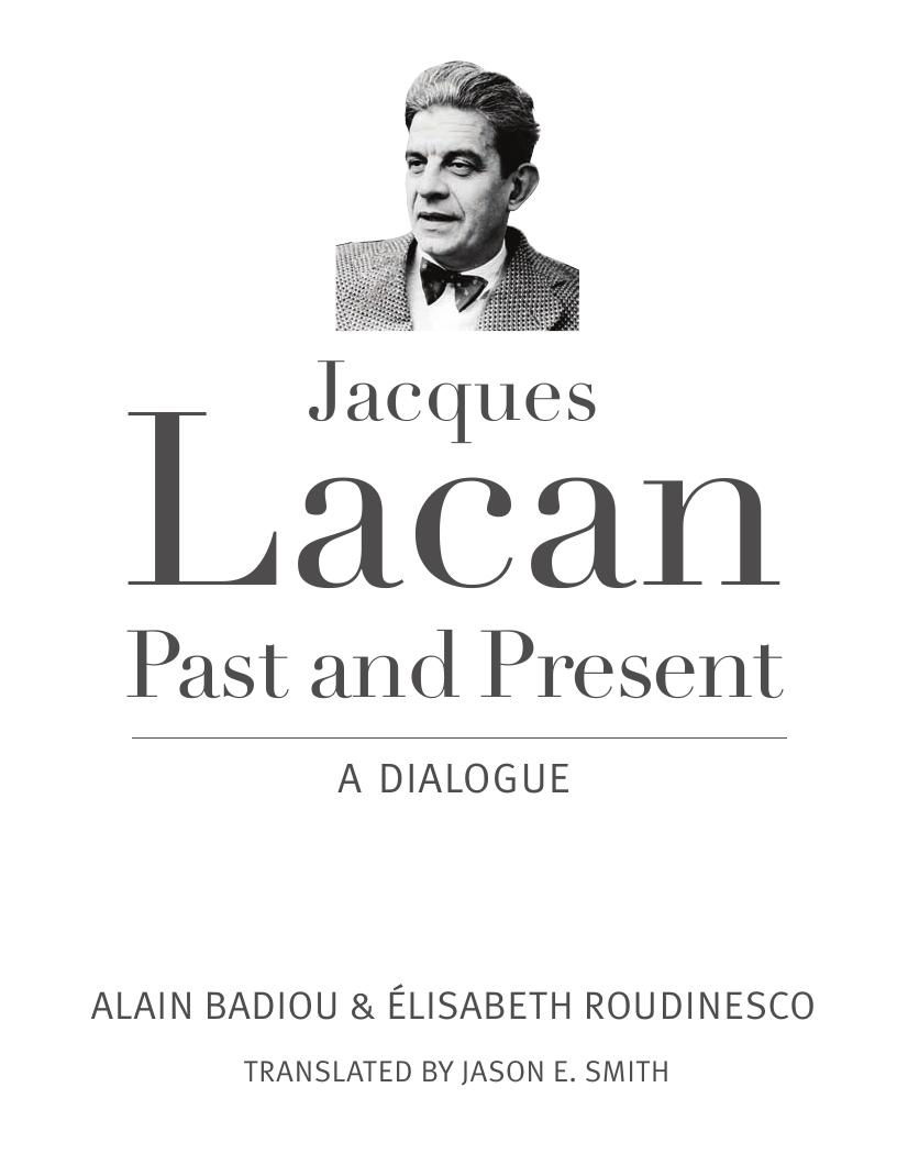 Jacques Lacan, Past and Present: A Dialogue by Badiou Alain & Roudinesco Élisabeth
