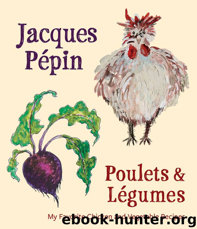 Jacques Pépin Poulets & Légumes by Jacques Pépin