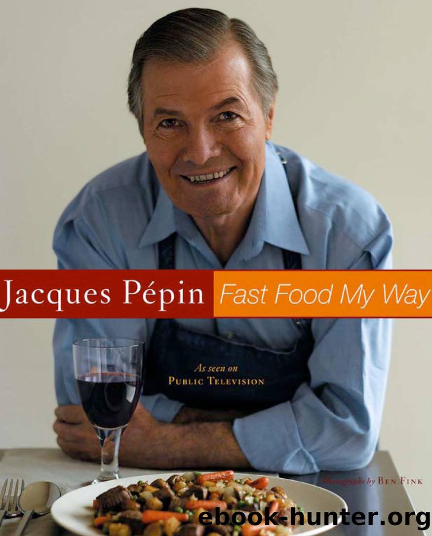 Jacques Pepin Fast Food My Way by Ben Fink