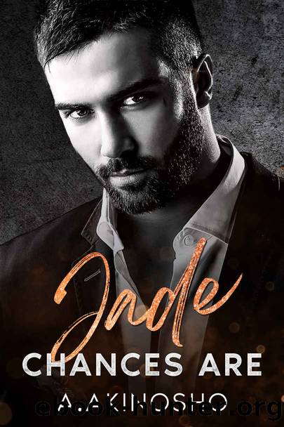 Jade : Chance are : A Second Chance Secret Baby Age Gap Romance (Book 2) by A Akinosho