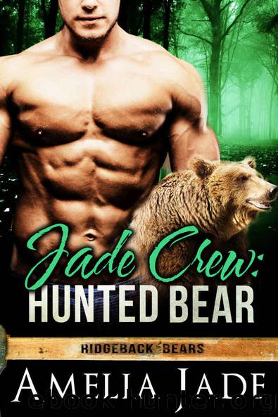 Jade Crew: Hunted Bear (A BBW Paranormal Shape Shifter Romance) (Ridgeback Bears Book 6) by Amelia Jade