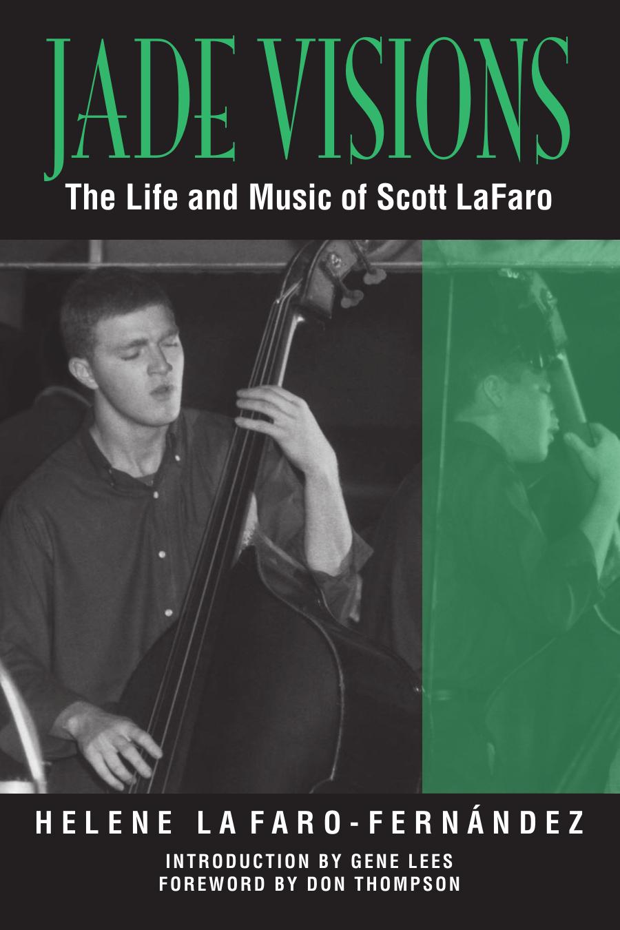 Jade Visions: The Life and Music of Scott LaFaro by Helene LaFaro-Fernandez Gene Lees Don Thompson