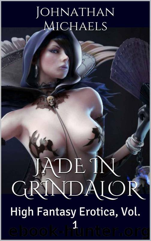 Jade in Grindalor (High Fantasy Erotica) by Michaels Johnathan