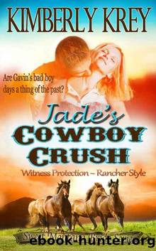 Jade's Cowboy Crush: Witness Protection - Rancher Style: Gavin's Story (Sweet Montana Bride Series, Book 2) by Kimberly Krey