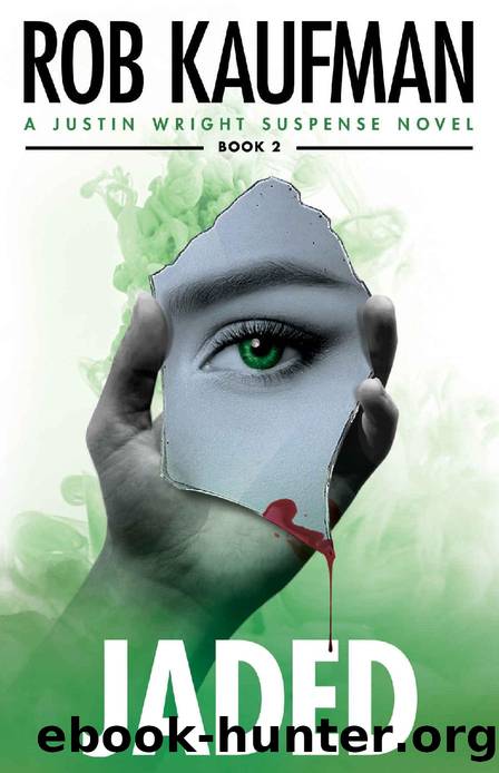 Jaded (Justin Wright Suspense Series - Book 2): The 2nd thriller in the Justin Wright series that keeps you on the edge of your seat! by Rob Kaufman