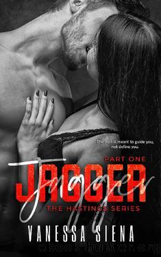 Jagger: Part 1 (The Hastings Series Book 3) by Vanessa Siena