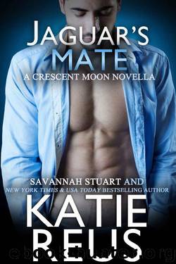Jaguar's Mate (Crescent Moon Series Book 8) by Katie Reus & Savannah Stuart