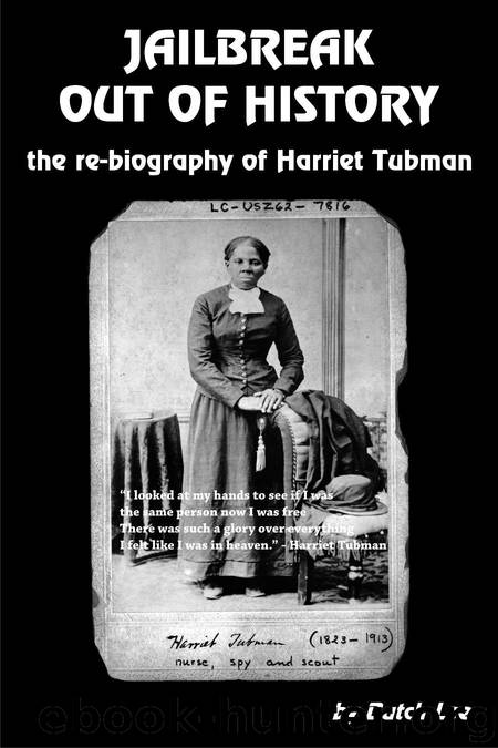 Jailbreak out of History: the re-biography of Harriet Tubman by Lee Butch