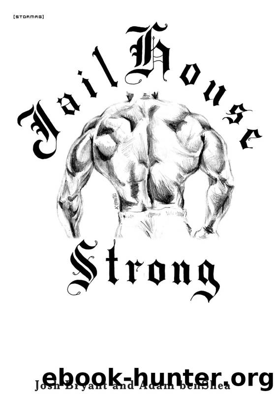 Jailhouse Strong by Bryant Josh & benShea Adam