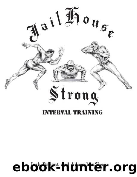 Jailhouse Strong: Interval Training by Josh Bryant & Adam benShea
