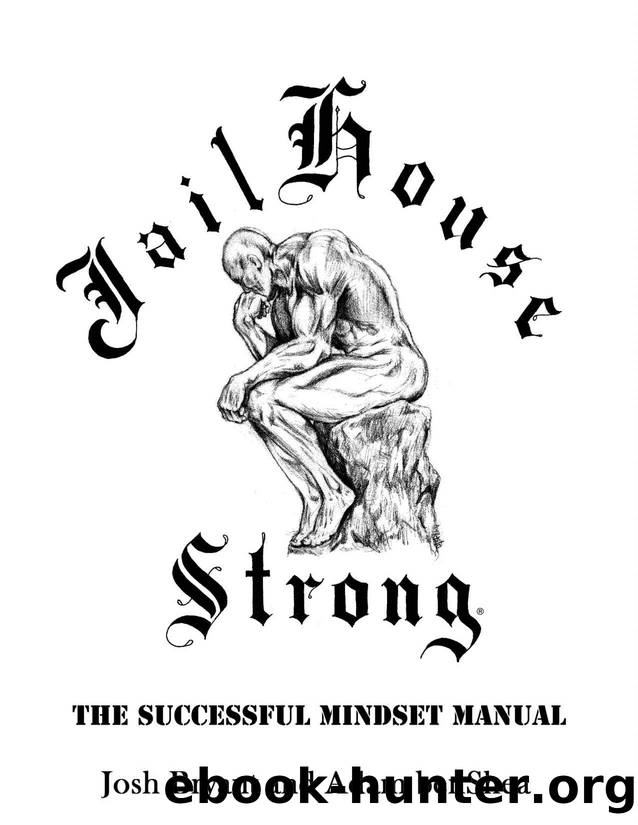 Jailhouse Strong: The Successful Mindset Manual by Josh Bryant & Adam benShea