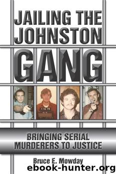 Jailing the Johnston Gang by Bruce E. Mowday