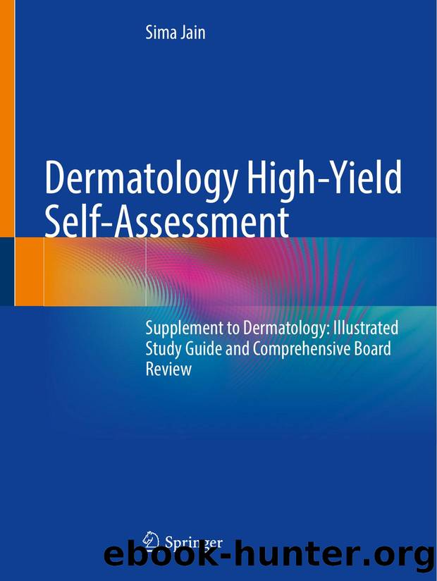 Jain S. Dermatology High-Yield Self-Assessment. Supplement to Dermatology...2025 by Unknown