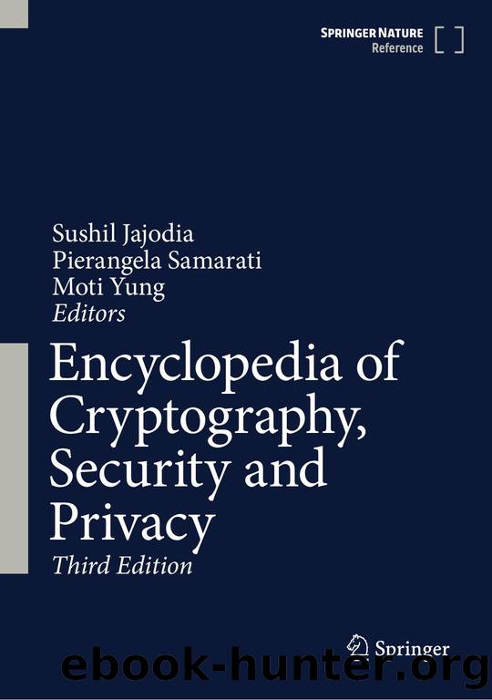 Jajodia S. Encyclopedia of Cryptography, Security and Privacy 3ed 2025 by Unknown