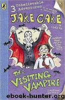Jake Cake: The Visiting Vampire by Michael Broad