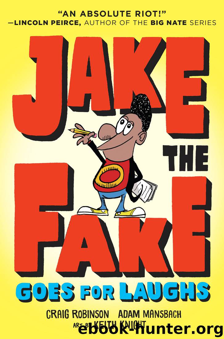 Jake the Fake Goes for Laughs by Craig Robinson & Adam Mansbach & Keith Knight