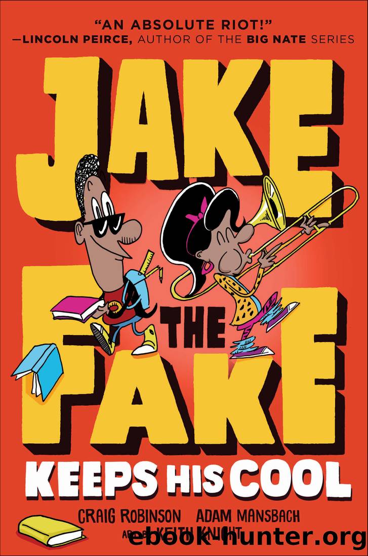 Jake the Fake Keeps His Cool by Craig Robinson & Adam Mansbach