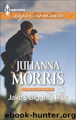 Jake's Biggest Risk (Those Hollister Boys) by Julianna Morris