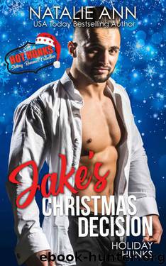 Jake's Christmas Decision (Holiday Hunks Book 1) by Natalie Ann & Hot Hunks