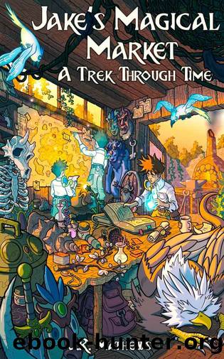 Jake's Magical Market: A Trek Through Time by Mathews J.R