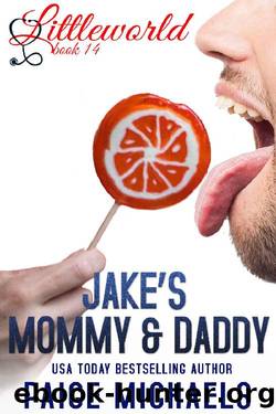 Jake's Mommy and Daddy (Littleworld Book 14) by Paige Michaels