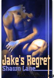 Jake's Regret by Shawn Lane