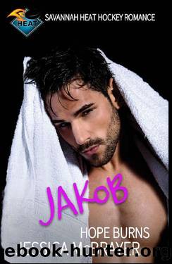 Jakob Hope Burns: A Savannah Heat Hockey Romance Book 4 by Jessica McBrayer