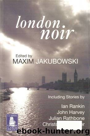Jakubowski, Maxim (Ed.) by [Anthology] London Noir [Noir London]