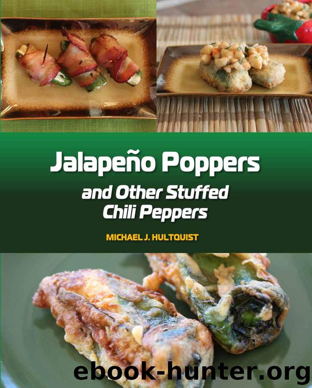 Jalapeno Poppers and Other Stuffed Chili Peppers by Hultquist Michael