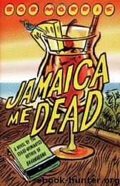 Jamaica Me Dead by Bob Morris