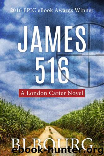 James 516: A London Carter Novel (London Carter Mystery Series) by Bourg BJ