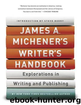 James A. Michener's Writer's Handbook: Explorations in Writing and Publishing by James A. Michener