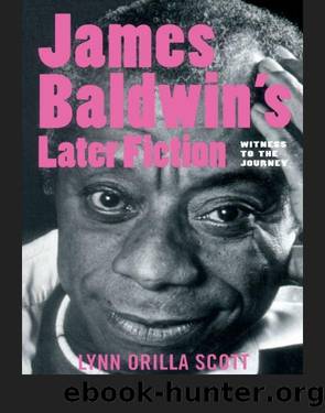 James Baldwin's Later Fiction by Lynn O. Scott