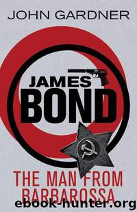 James Bond - The Man From Barbarossa by John Gardner