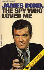 James Bond, the Spy Who Loved Me by Ian Fleming