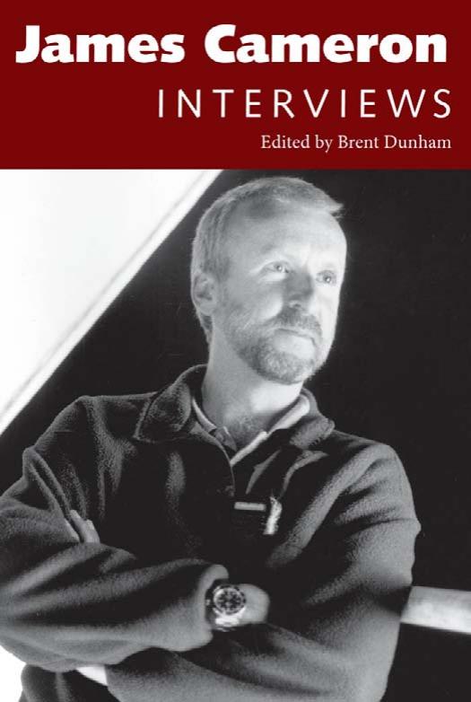 James Cameron: Interviews (Conversations with Filmmakers Series) by Brent Dunham (Editor)