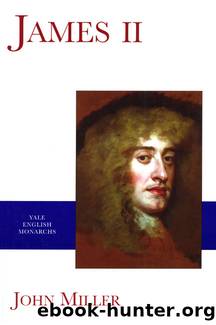 James II (The English Monarchs Series) by John Miller