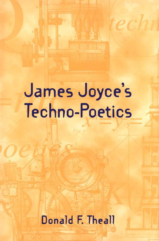 James Joyce's Techno-Poetics by Donald Theall