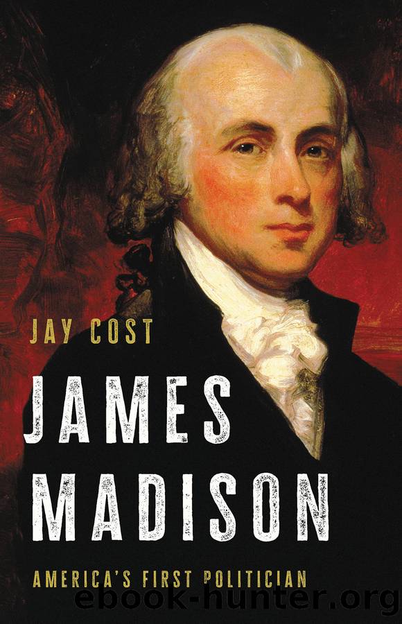 James Madison by Jay Cost
