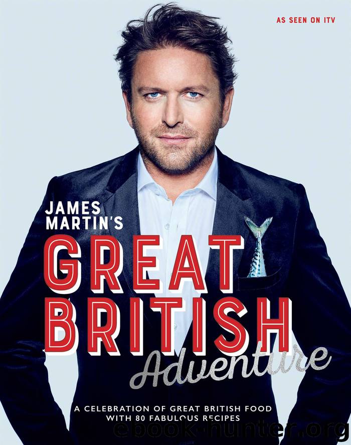 James Martin's Great British Adventure by James Martin