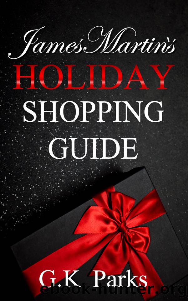 James Martin's Holiday Shopping Guide by G.K. Parks
