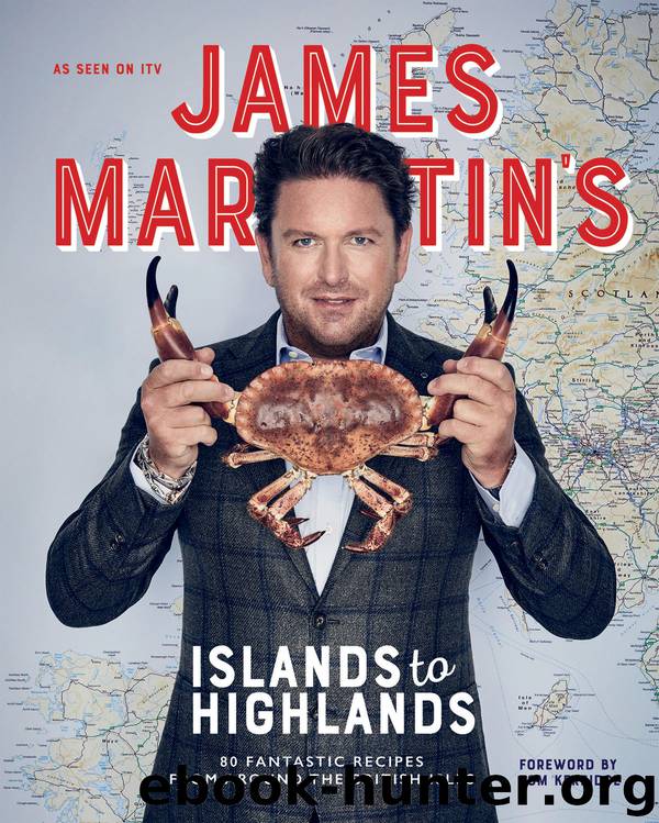 James Martin's Islands to Highlands by James Martin