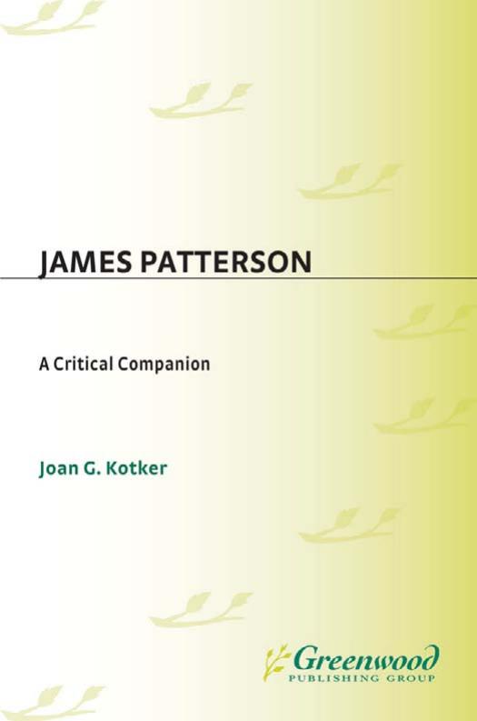 James Patterson: A Critical Companion (Critical Companions to Popular Contemporary Writers) by Joan Kotker