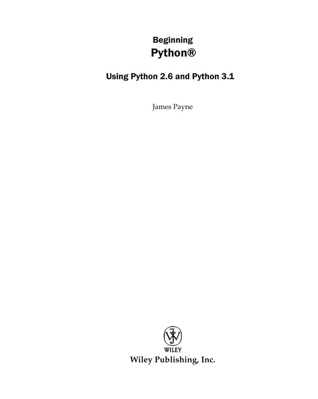 James Payne Beginning Python using Python 2.6 and Python 3.1 by Unknown
