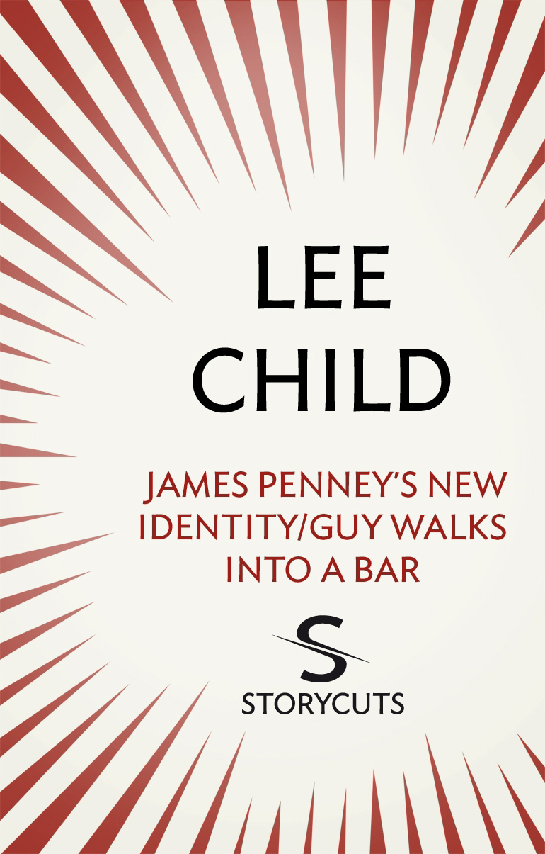 James Penney's New Identity/Guy Walks Into a Bar by Lee Child