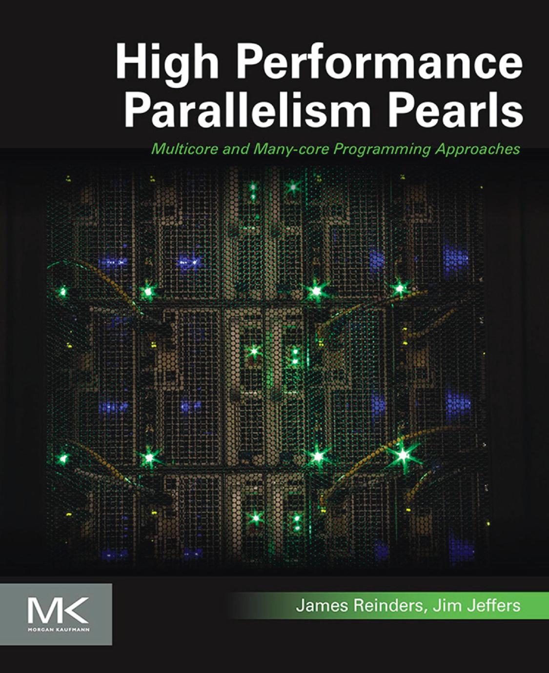 James Reinders James Jeffers High Performance Parallelismcore Programming Approaches Morgan Kaufmann by Unknown