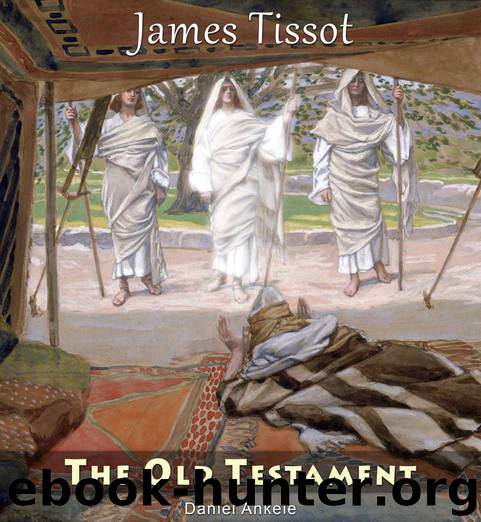 James Tissot: The Old Testament - 110 Paintings - Jacques Joseph Tissot by Daniel Ankele