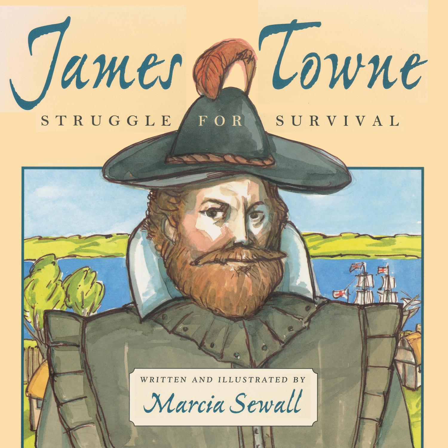 James Towne. Struggle for Survival by Marcia Sewall
