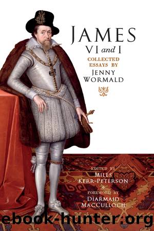 James VI and I by Jenny Wormald Miles Kerr-Peterson
